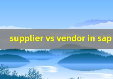  supplier vs vendor in sap